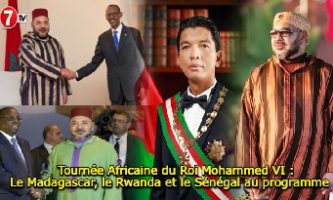 Le Roi Mohammed VI  se rendra cette semaine au Madagascar, au Rwanda et le Sénégal !
