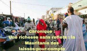 Chronique | Une richesse sans reflets : la Mauritanie des laissés-pour-compte