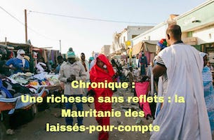 Chronique | Une richesse sans reflets : la Mauritanie des laissés-pour-compte